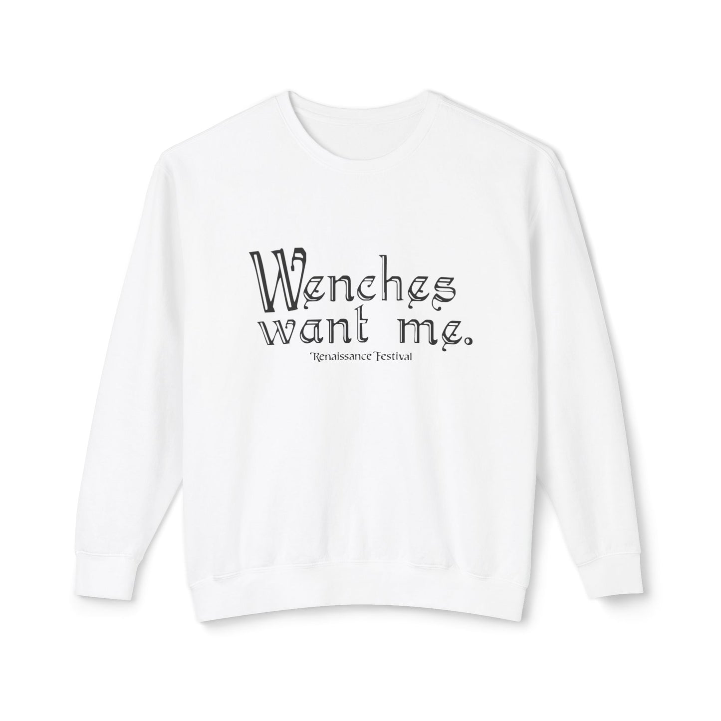 Wenches Want Me - Sweatshirt