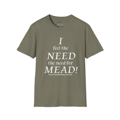 I Need Mead -  T-shirt