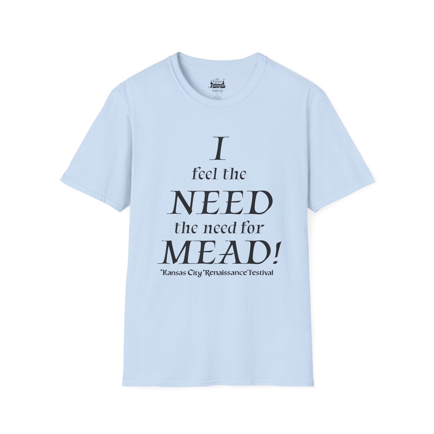 I Need Mead -  T-shirt