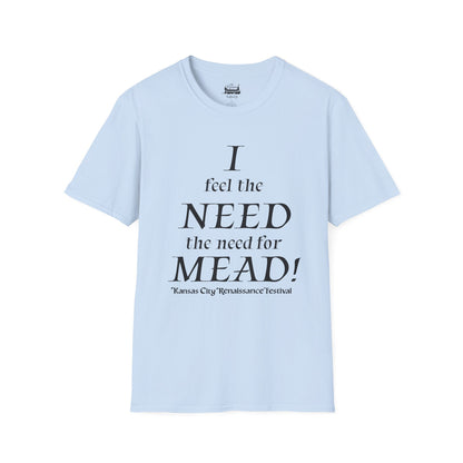 I Need Mead -  T-shirt